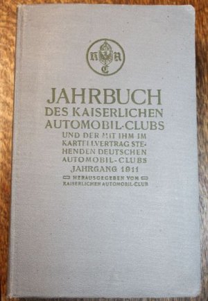 Jahrbuch des Kaiserlichen Automobil-Clubs und der mit ihm im Kartellvertrag stehenden deutschen Automobil-Clubs Jahrgang 1911 Hrsg. vom Kaiserlichen Automobil […]