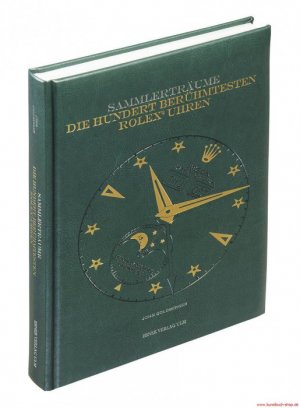 gebrauchtes Buch – John Goldberger – Sammlerträume | Die hundert berühmtesten Rolex Uhren | Deutsche Ausgabe