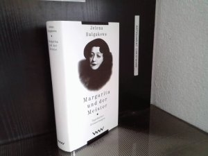 Margarita und der Meister : Tagebücher, Erinnerungen. Jelena Bulgakowa. Aus dem Russ. von Antje Leetz und Ottokar Nürnberg