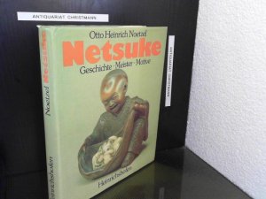 gebrauchtes Buch – Netsuke / Sammeln - Noetzel, Otto Heinrich – Netsuke : Geschichte, Meister, Motive. Otto Heinrich Noetzel