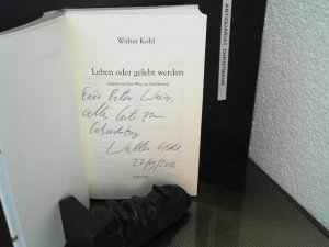 gebrauchtes Buch – Walter Kohl – Leben oder gelebt werden : Schritte auf dem Weg zur Versöhnung. "Signiertes Exemplar" mit persönliche Widmung des Autors. Walter Kohl (* 1963)