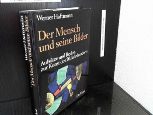 gebrauchtes Buch – Werner Haftmann – Der Mensch und seine Bilder : Aufsätze u. Reden zur Kunst des 20. Jh. / Jahrhunderts Hrsg. von Karl Gutbrod