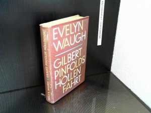 Gilbert Pinfolds Höllenfahrt : Roman. - dt. ERSTAUSGABE Übertr. von Helmut Hilzheimer