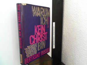 Warum ich kein Christ bin : [von der Unfreiheit der Christenmenschen]. [Mit einem Anh. über den Fall Bertrand Russell hrsg. von Paul Edwards. Aus dem […]