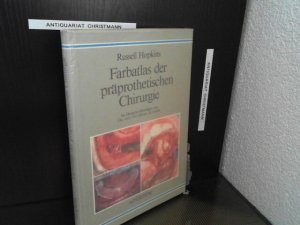 Farbatlas der präprothetischen Chirurgie. Ins Dt. übertr. von Eva-Maria Kasperk. Mit e. Vorw. von Franz Härle