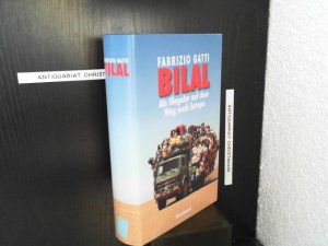 gebrauchtes Buch – Fabrizio Gatti – Bilal : als Illegaler auf dem Weg nach Europa. Aus dem Ital. von Friederike Hausmann und Rita Seuß