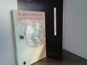 gebrauchtes Buch – Zygmunt Bauman – Leben als Konsum. Zygmunt Bauman. Aus dem Engl. von Richard Barth. [Institut für Sozialforschung]