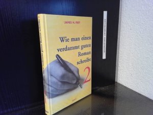 gebrauchtes Buch – Frey, James N – Wie man einen verdammt guten Roman schreibt; Teil: 2., Anleitungen zum spannenden Erzählen für Fortgeschrittene. übers. von Ellen Schlootz