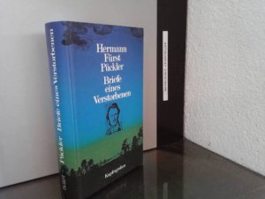 Briefe eines Verstorbenen. Hermann Fürst von Pückler-Muskau