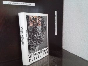 gebrauchtes Buch – Wilhelm Muster – Pulverland : Roman. Wilhelm Muster