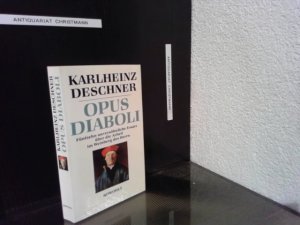 gebrauchtes Buch – Karlheinz Deschner – Opus diaboli : 15 unversöhnl. Essays über d. Arbeit im Weinberg d. Herrn.