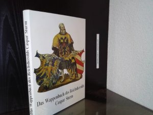 gebrauchtes Buch – Sturm, Caspar und Jürgen Arndt – Das Wappenbuch des Reichsherolds Caspar Sturm. bearb. von Jürgen Arndt. Mit Beitr. von Heinz Angermeier ... / Wappenbücher des Mittelalters ; Bd. 1