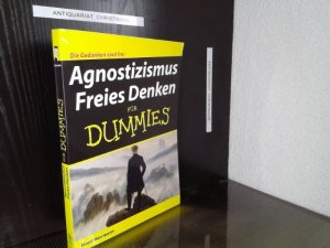 Agnostizismus - freies Denken für Dummies : [die Gedanken sind frei].