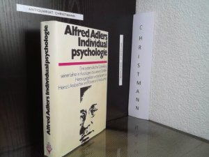 Alfred Adlers Individualpsychologie : eine systemat. Darst. seiner Lehre in Ausz. aus seinen Schriften. hrsg. u. erl. von Heinz L. Ansbacher u. Rowena […]