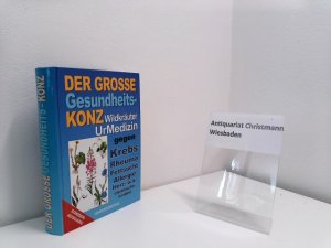 gebrauchtes Buch – Konz, Franz und Horst Krüger – Der grosse Gesundheits-Konz : Wildkräuter-UrMedizin gegen Krebs, Asthma, Rheuma, Fettsucht, Allergie, multiple Sklerose, Herz- und anderen chronische Leiden ; das Lehr- und Selbstheilungswerk der klassischen Naturheilkunde mit der sanften Ganzheitsbehandlung von Körper, Seele u. Geist. [Med. Bearb.: Horst Krüger]