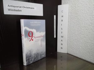 Am 9. November : Innenansichten eines Jahrhunderts. Anke Hilbrenner, Charlotte Jahnz