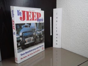 gebrauchtes Buch – Ackerson, Robert C – Die Jeep-Legende : vom Nutzfahrzeug zum Fun-Car ; die Autos, die Firma, die Geschichte. Robert C. Ackerson. [Übers.: Günther Görtz]