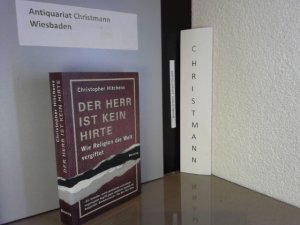 gebrauchtes Buch – Christopher Hitchens – Der Herr ist kein Hirte : wie Religion die Welt vergiftet. Aus dem Amerikan. von Anne Emmert