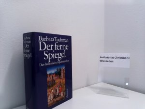 gebrauchtes Buch – Tuchman, Barbara Wertheim – Der ferne Spiegel : Das dramatische 14. Jahrhundert Barbara W. Tuchman. [Übers.: Ulrich Leschak ; Malte Friedrich]