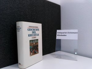 Geschichte der Kreuzzüge. [Aus dem Engl. übertr. von Peter de Mendelssohn] / Beck's historische Bibliothek