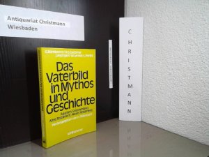 gebrauchtes Buch – Tellenbach, Hubertus und Günther Bornkamm – Das Vaterbild in Mythos und Geschichte : Ägypten, Griechenland, Altes Testament, Neues Testament. G. Bornkamm ... Hrsg. von H. Tellenbach