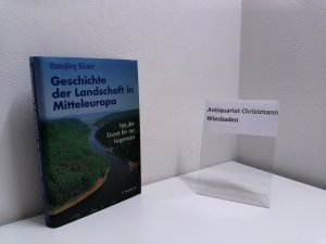 Geschichte der Landschaft in Mitteleuropa : von der Eiszeit bis zur Gegenwart.