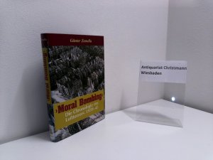 gebrauchtes Buch – Günter Zemella – "Moral bombing" : die Chronologie des Luftterrors 1939 - 45. Institut für Deutsche Nachkriegsgeschichte: Veröffentlichungen des Institutes für Deutsche Nachkriegsgeschichte ; Bd. 38