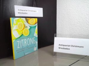 Zitrone : Multitalent für Gesundheit & Schönheit : extra: mit Haushalts-Tipps.