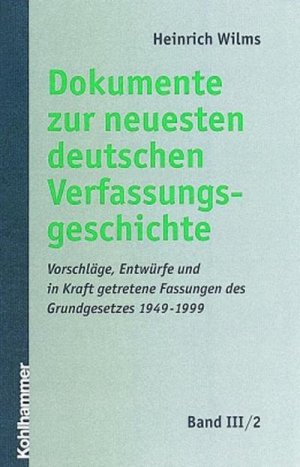 Dokumente zur neuesten deutschen Verfassungsgeschichte, Bd.3/2, Dokumente zur Entstehung des Grundgesetzes 1948 und 1949 (Neueste Deutsche Verfassungsgeschichte)