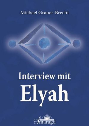 gebrauchtes Buch – Interview mit Elyah: Antworten des Sternenwesens Elyah auf Fragen, die die Menschheit bewegen