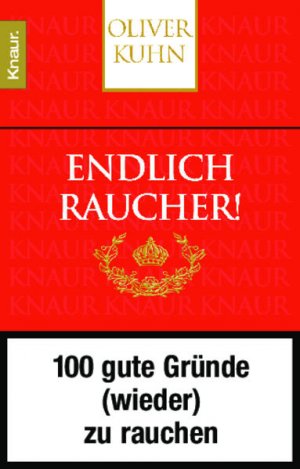 gebrauchtes Buch – Oliver Kuhn – Endlich Raucher! 100 gute Gründe (wieder) zu rauchen