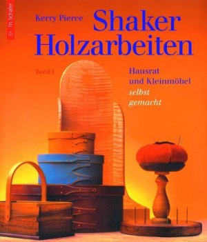 gebrauchtes Buch – Kerry Pierce – Shaker Holzarbeiten Band 1