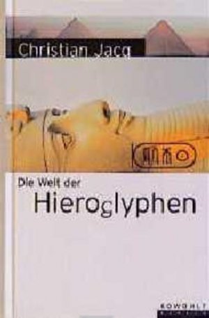 gebrauchtes Buch – Jacq Christian – Die Welt der Hieroglyphen