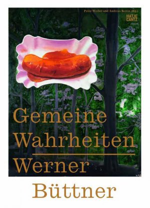 gebrauchtes Buch – Hrsg., Andreas Beitin und Peter Weibel Hrsg – Werner Büttner: Gemeine Wahrheiten