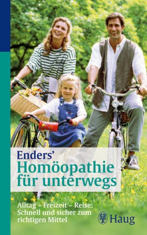 gebrauchtes Buch – Norbert Enders – Enders' Homöopathie für unterwegs: Alltag - Freizeit - Reise: Schnell und sicher zum richtige Mittel: Alltag, Freizeit, Reisen. Schnell und sicher zum richtigen Mittel