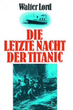 gebrauchtes Buch – Walter Lord – Die letzte Nacht der Titanic