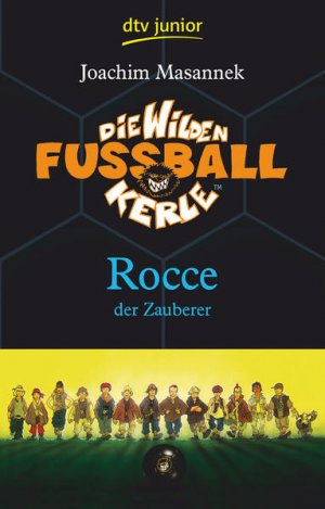 gebrauchtes Buch – Masannek, Joachim und Jan Birck – Die Wilden Fußballkerle Band 12: Rocce der Zauberer (Die Wilden Fußballkerle-Serie, Band 12)