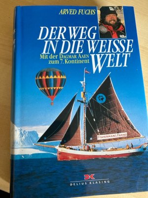 gebrauchtes Buch – Der Weg in die weisse Welt. Mit der DAGMAR AAEN zum 7. Kontinent