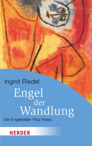 gebrauchtes Buch – Ingrid Riedel – Engel der Wandlung: Die Engelbilder Paul Klees (HERDER spektrum)