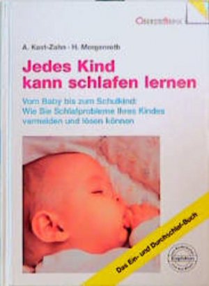 gebrauchtes Buch – Kast-Zahn, Annette und Hartmut Morgenroth – Jedes Kind kann schlafen lernen. Vom Baby bis zum Schulkind: Wie Sie Schlafprobleme Ihres Kindes vermeiden und lösen können