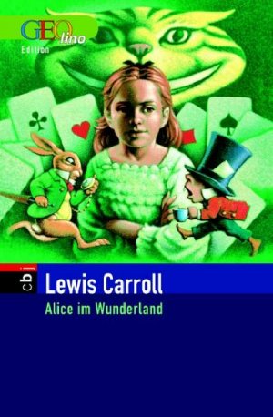 gebrauchtes Buch – Lewis Caroll – Alice im Wunderland. GEOlino-Edition