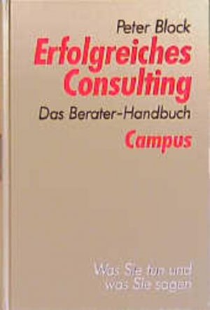 Erfolgreiches Consulting: Das Berater-Handbuch