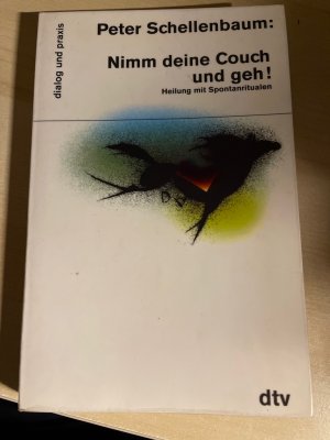 gebrauchtes Buch – Peter Schellenbaum – Nimm deine Couch und geh! Heilung mit Spontanritualen