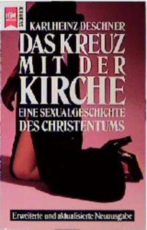 gebrauchtes Buch – Karlheinz Deschner – Das Kreuz mit der Kirche - Eine Sexualgeschichte des Christentums