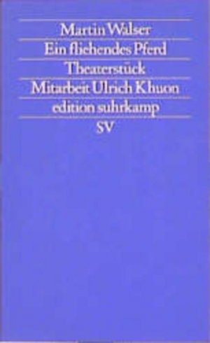 gebrauchtes Buch – Ein fliehendes Pferd: Theaterstück (edition suhrkamp)