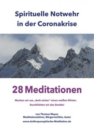 gebrauchtes Buch – Thomas Mayer – Spirituelle Notwehr in der Coronakrise: 28 Meditationen - Machen wir aus "dark winter" einen weißen Winter. Durchlichten wir das Dunkle!