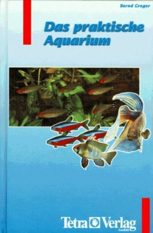 gebrauchtes Buch – Bernd Greger – Das praktische Aquarium