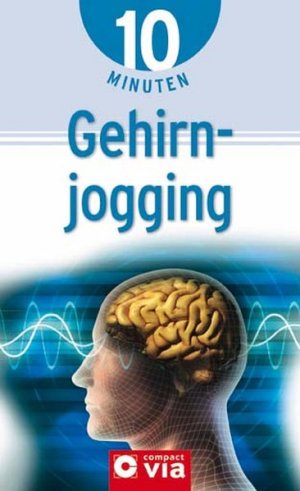 10 Minuten Gehirnjogging: Kurze Trainingseinheiten für zwischendurch