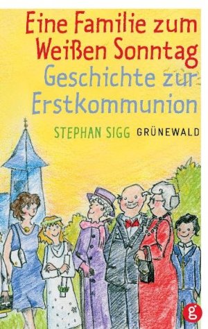 Eine Familie zum Weißen Sonntag: Geschichte zur Erstkommunion