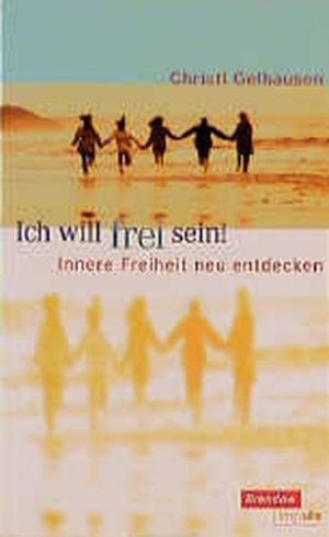 gebrauchtes Buch – Christl Gelhausen – Ich will frei sein. Innere Freiheit neu entdecken